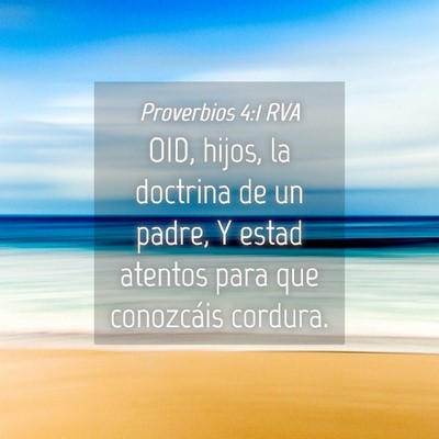 Picture 04 - Proverbios 4:1 RVA - OID, hijos, la doctrina de un padre, Y estad - Bible Verse Picture