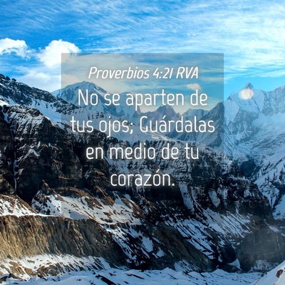 Picture 04 - Proverbios 4:21 RVA - No se aparten de tus ojos; Guárdalas en medio de - Bible Verse Picture
