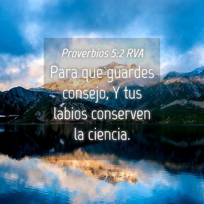 Picture 04 - Proverbios 5:2 RVA - Para que guardes consejo, Y tus labios conserven - Bible Verse Picture