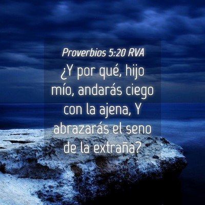Picture 04 - Proverbios 5:20 RVA - ¿Y por qué, hijo mío, andarás ciego con la - Bible Verse Picture