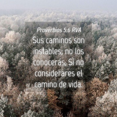 Picture 04 - Proverbios 5:6 RVA - Sus caminos son instables; no los conocerás, Si - Bible Verse Picture