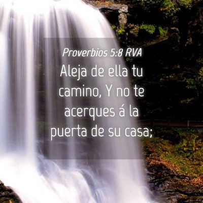 Picture 04 - Proverbios 5:8 RVA - Aleja de ella tu camino, Y no te acerques á la - Bible Verse Picture