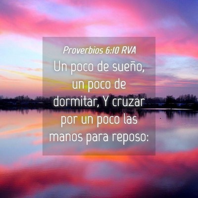 Picture 04 - Proverbios 6:10 RVA - Un poco de sueño, un poco de dormitar, Y cruzar - Bible Verse Picture