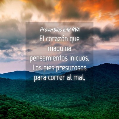 Picture 04 - Proverbios 6:18 RVA - El corazón que maquina pensamientos inicuos, Los - Bible Verse Picture