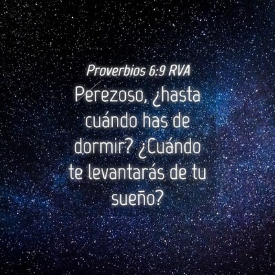 Picture 04 - Proverbios 6:9 RVA - Perezoso, ¿hasta cuándo has de dormir? - Bible Verse Picture