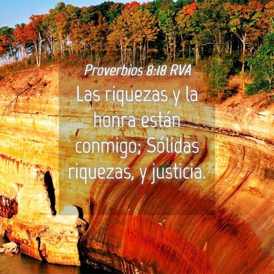 Picture 04 - Proverbios 8:18 RVA - Las riquezas y la honra están conmigo; Sólidas - Bible Verse Picture