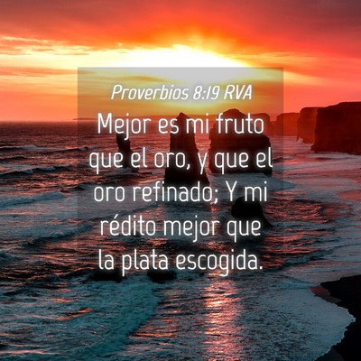 Picture 04 - Proverbios 8:19 RVA - Mejor es mi fruto que el oro, y que el oro - Bible Verse Picture