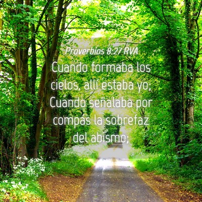 Picture 04 - Proverbios 8:27 RVA - Cuando formaba los cielos, allí estaba yo; - Bible Verse Picture