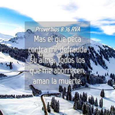 Picture 04 - Proverbios 8:36 RVA - Mas el que peca contra mí, defrauda su alma: - Bible Verse Picture