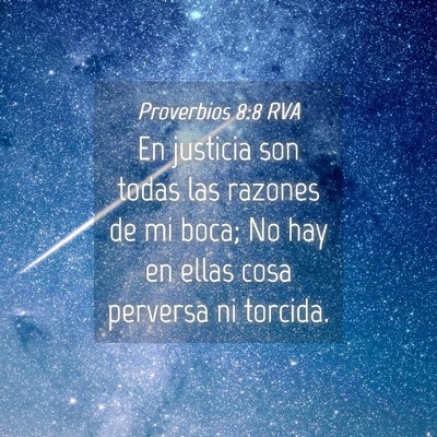 Picture 04 - Proverbios 8:8 RVA - En justicia son todas las razones de mi boca; No - Bible Verse Picture