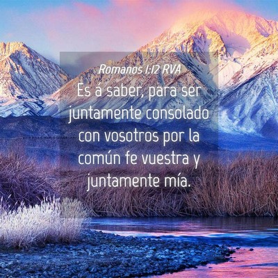Picture 04 - Romanos 1:12 RVA - Es á saber, para ser juntamente consolado con - Bible Verse Picture