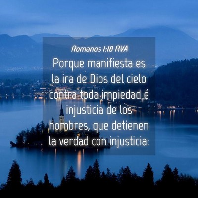 Picture 04 - Romanos 1:18 RVA - Porque manifiesta es la ira de Dios del cielo - Bible Verse Picture