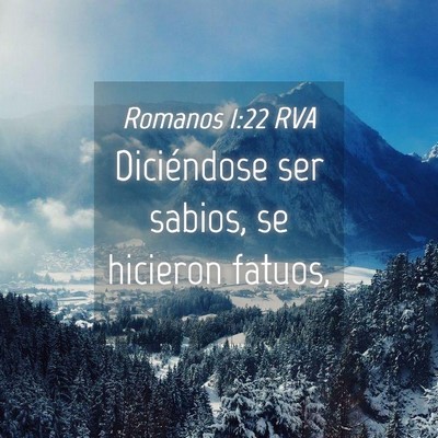 Picture 04 - Romanos 1:22 RVA - Diciéndose ser sabios, se hicieron - Bible Verse Picture