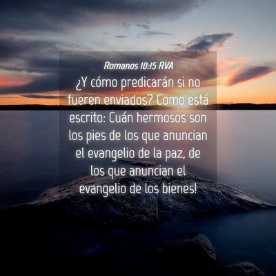 Picture 04 - Romanos 10:15 RVA - ¿Y cómo predicarán si no fueren enviados? Como - Bible Verse Picture