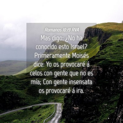 Picture 04 - Romanos 10:19 RVA - Mas digo: ¿No ha conocido esto Israel? - Bible Verse Picture