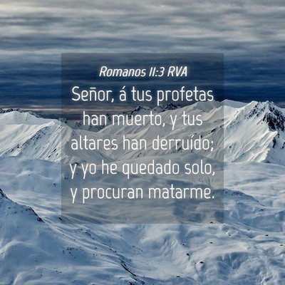 Picture 04 - Romanos 11:3 RVA - Señor, á tus profetas han muerto, y tus altares - Bible Verse Picture