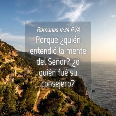 Picture 04 - Romanos 11:34 RVA - Porque ¿quién entendió la mente del Señor? - Bible Verse Picture