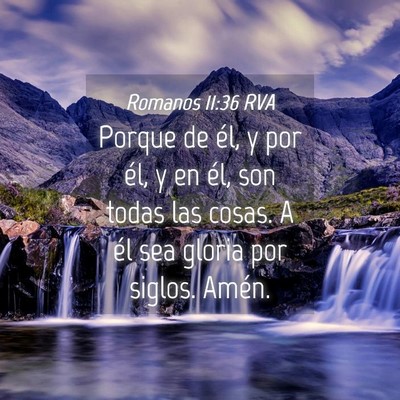 Picture 04 - Romanos 11:36 RVA - Porque de él, y por él, y en él, son todas las - Bible Verse Picture