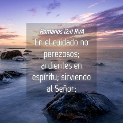 Picture 04 - Romanos 12:11 RVA - En el cuidado no perezosos; ardientes en - Bible Verse Picture