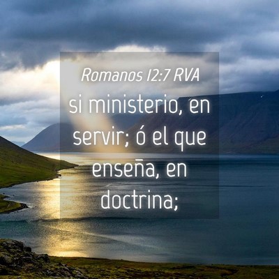 Picture 04 - Romanos 12:7 RVA - si ministerio, en servir; ó el que enseña, en - Bible Verse Picture