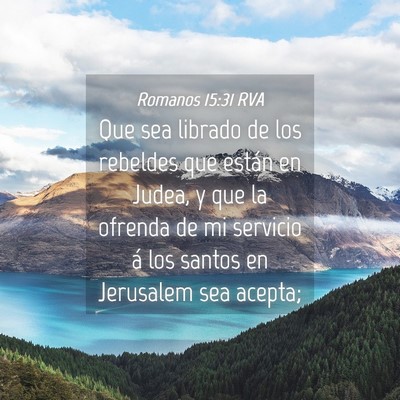 Picture 04 - Romanos 15:31 RVA - Que sea librado de los rebeldes que están en - Bible Verse Picture