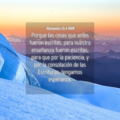 Picture 04 - Romanos 15:4 RVA - Porque las cosas que antes fueron escritas, para - Bible Verse Picture