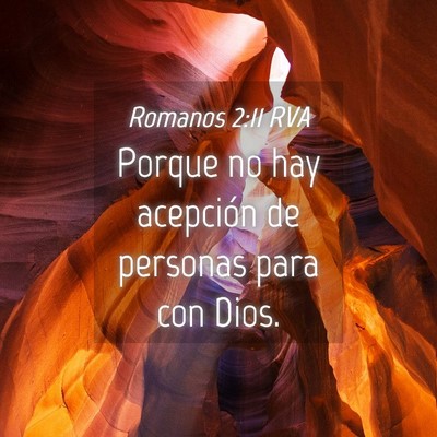 Picture 04 - Romanos 2:11 RVA - Porque no hay acepción de personas para con - Bible Verse Picture