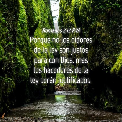 Picture 04 - Romanos 2:13 RVA - Porque no los oidores de la ley son justos para - Bible Verse Picture