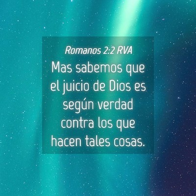 Picture 04 - Romanos 2:2 RVA - Mas sabemos que el juicio de Dios es según - Bible Verse Picture
