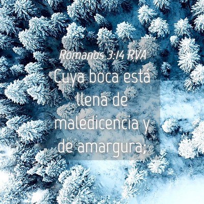 Picture 04 - Romanos 3:14 RVA - Cuya boca está llena de maledicencia y de - Bible Verse Picture