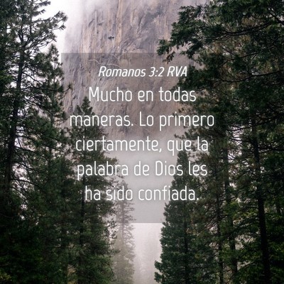 Picture 04 - Romanos 3:2 RVA - Mucho en todas maneras. Lo primero ciertamente, - Bible Verse Picture