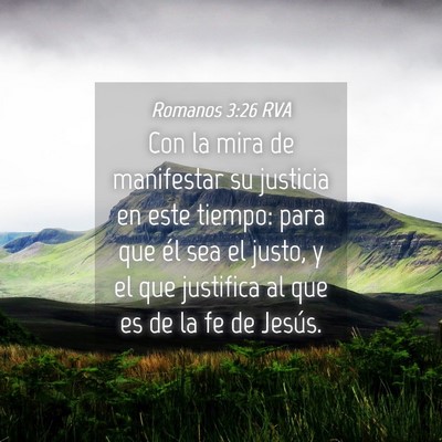 Picture 04 - Romanos 3:26 RVA - Con la mira de manifestar su justicia en este - Bible Verse Picture