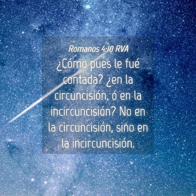 Picture 04 - Romanos 4:10 RVA - ¿Cómo pues le fué contada? ¿en la - Bible Verse Picture