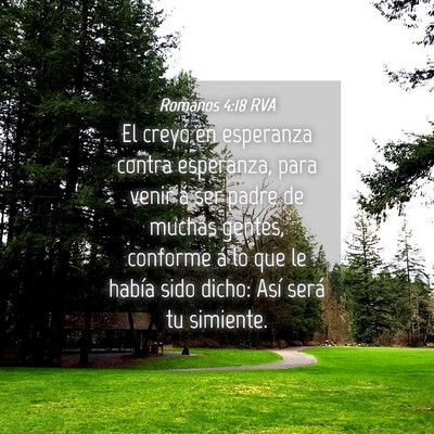 Picture 04 - Romanos 4:18 RVA - El creyó en esperanza contra esperanza, para - Bible Verse Picture