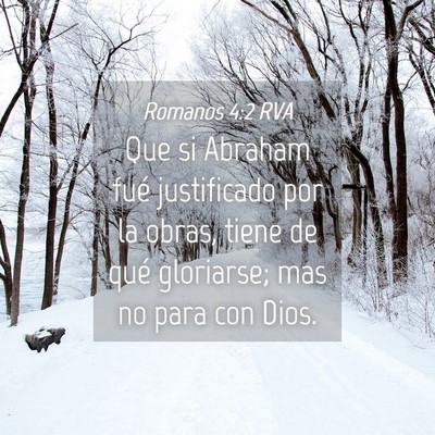 Picture 04 - Romanos 4:2 RVA - Que si Abraham fué justificado por la obras, - Bible Verse Picture