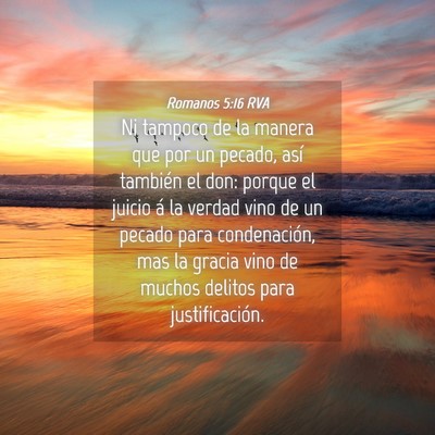 Picture 04 - Romanos 5:16 RVA - Ni tampoco de la manera que por un pecado, así - Bible Verse Picture