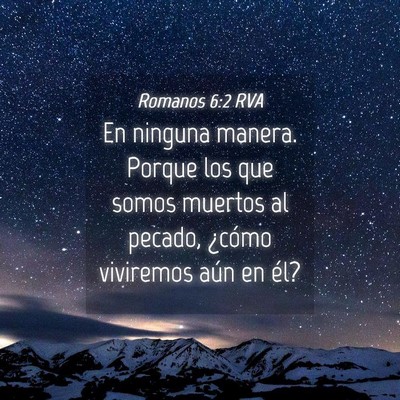Picture 04 - Romanos 6:2 RVA - En ninguna manera. Porque los que somos muertos - Bible Verse Picture