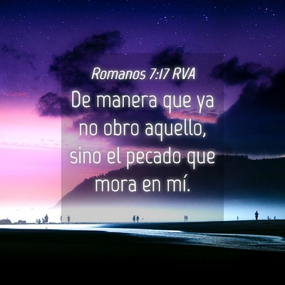 Picture 04 - Romanos 7:17 RVA - De manera que ya no obro aquello, sino el pecado - Bible Verse Picture