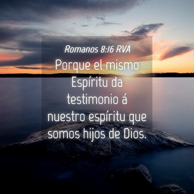 Picture 04 - Romanos 8:16 RVA - Porque el mismo Espíritu da testimonio á - Bible Verse Picture