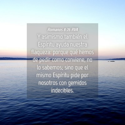 Picture 04 - Romanos 8:26 RVA - Y asimismo también el Espíritu ayuda nuestra - Bible Verse Picture