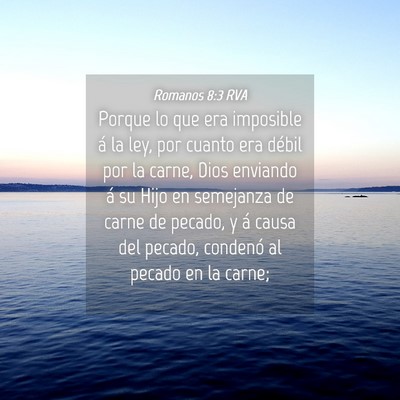 Picture 04 - Romanos 8:3 RVA - Porque lo que era imposible á la ley, por cuanto - Bible Verse Picture
