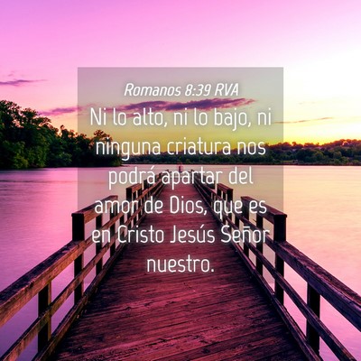 Picture 04 - Romanos 8:39 RVA - Ni lo alto, ni lo bajo, ni ninguna criatura nos - Bible Verse Picture