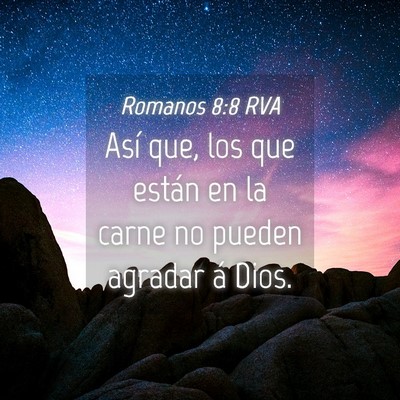 Picture 04 - Romanos 8:8 RVA - Así que, los que están en la carne no pueden - Bible Verse Picture