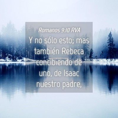 Picture 04 - Romanos 9:10 RVA - Y no sólo esto; mas también Rebeca concibiendo - Bible Verse Picture