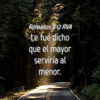 Picture 04 - Romanos 9:12 RVA - Le fué dicho que el mayor serviría al - Bible Verse Picture