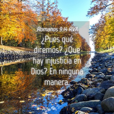 Picture 04 - Romanos 9:14 RVA - ¿Pues qué diremos? ¿Que hay injusticia en - Bible Verse Picture