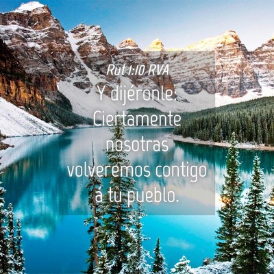 Picture 04 - Rut 1:10 RVA - Y dijéronle: Ciertamente nosotras volveremos - Bible Verse Picture