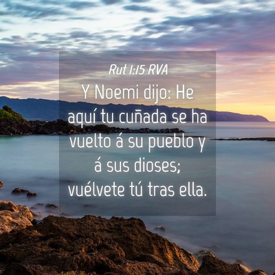 Picture 04 - Rut 1:15 RVA - Y Noemi dijo: He aquí tu cuñada se ha vuelto á - Bible Verse Picture