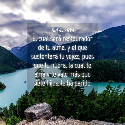 Picture 04 - Rut 4:15 RVA - El cual será restaurador de tu alma, y el que - Bible Verse Picture