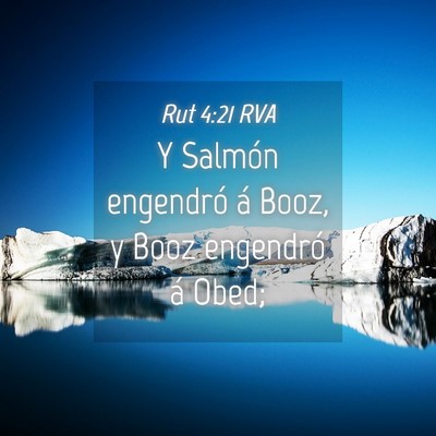 Picture 04 - Rut 4:21 RVA - Y Salmón engendró á Booz, y Booz engendró á - Bible Verse Picture